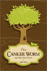 Title: The Canker Worm and Other Short Stories, Author: Johnnie Howell