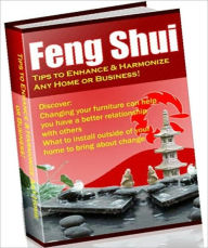 Title: eBook about Feng Shui-Tips To Enhance n Harmonize Home n Business - Why its important to have that connection with your home, Author: Healthy Tips