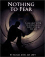 Nothing to Fear: A self-help guide to overcoming panic attacks for life