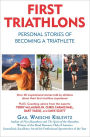 First Triathlons: Personal Stories of Becoming a Triathlete