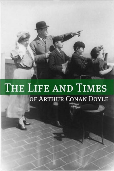 The Life and Times of Arthur Conan Doyle