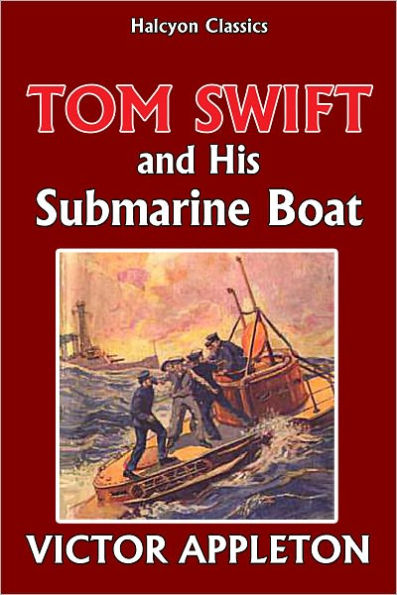 Tom Swift and His Submarine Boat [Tom Swift #4]