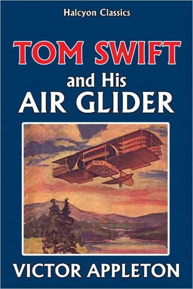 Tom Swift and His Air Glider [Tom Swift #12]