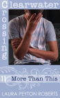 More Than This (Clearwater Crossing Series #11)