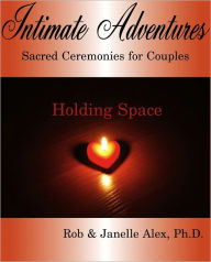 Title: Intimate Adventure - Holding Space, Author: Rob Alex