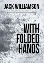 With Folded Hands