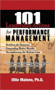 Title: 101 Leadership Actions for Performance Management, Author: Dr. Ollie Malone Ph.D.