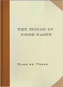 The House In Good Taste: An Art Classic By Elsie De Wolfe!