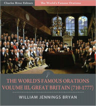 Title: The World's Famous Orations: Volume III, Great Britain (710-1777) (Illustrated), Author: John Milton