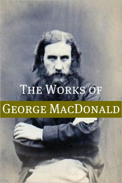 The Works of George MacDonald (Annotated)