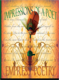 Title: Impressions of Poet, Author: Empress Poetry