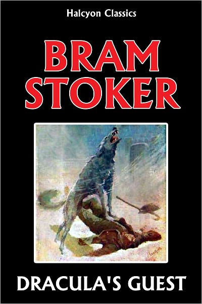 Dracula's Guest And Other Weird Tales By Bram Stoker By Bram Stoker ...