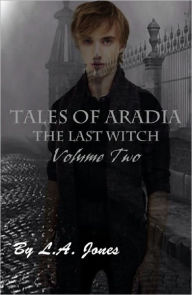 Title: Tales of Aradia the Last Witch Volume 2, Author: LA Jones