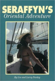 Title: Seraffyn's Oriental Adventure, Author: Lin Pardey