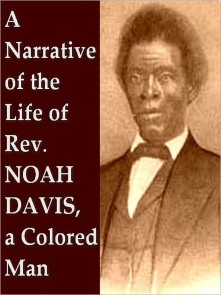 A Narrative of the Life of Rev. Noah Davis, a Colored Man