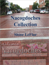 Title: Nacogdoches Collection, Author: Shine LeFlur