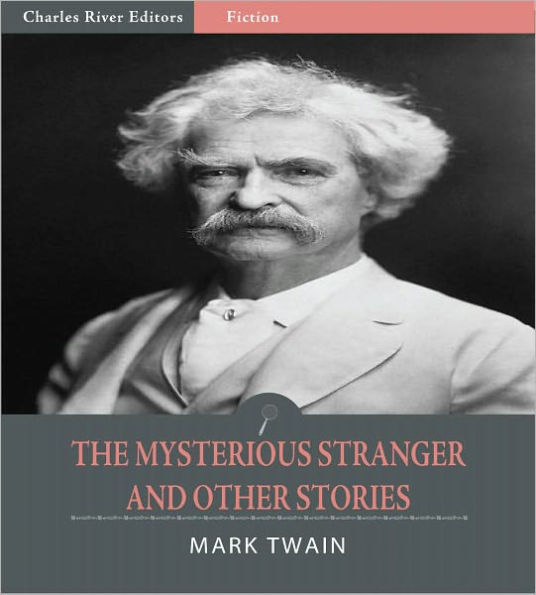 The Mysterious Stranger and Other Stories (Illustrated)