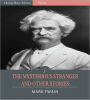 The Mysterious Stranger and Other Stories (Illustrated)
