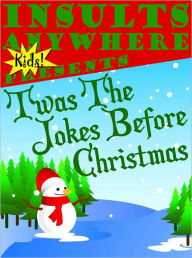 Insults Anywhere KIDS Presents T'Was The Jokes Before Christmas