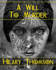 Title: Will To Murder, Author: Hilary Thomson