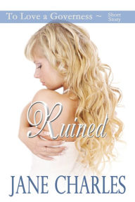 Ruined (To Love a Governess Short Story)