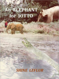 Title: An Elephant for Jotto, Author: Shine LeFlur