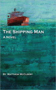 Title: The Shipping Man, Author: Matt McCleery