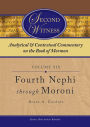 Second Witness: Analytical and Contextual Commentary on the Book of Mormon: Volume 6a - Fourth Nephi through Ether 3