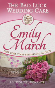 Title: The Bad Luck Wedding Cake, Author: Emily March