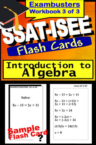 SSAT-ISEE Study Guide Algebra Review--SSAT Math Flashcards--SSAT-ISEE Prep Workbook 3 of 3