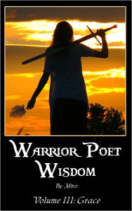Warrior Poet Wisdom Vol. III: Grace