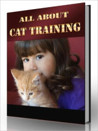 Title: All About Cat Training (Master Edition), Author: Joye Bridal