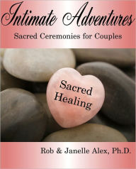 Title: Intimate Adventures - Sacred Healing, Author: Rob Alex