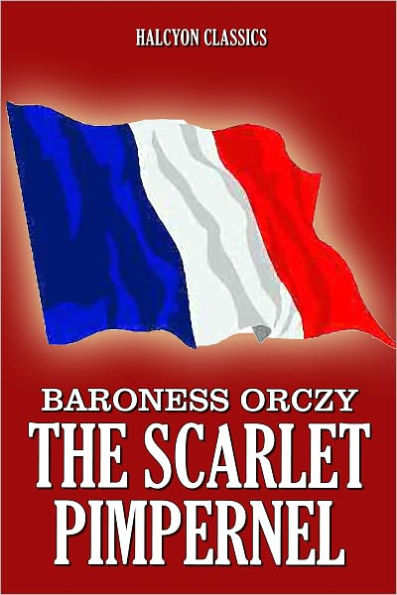 The Scarlet Pimpernel by Emmuska Orczy [Scarlet Pimpernel #3]