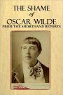 The Shame of Oscar Wilde - From the Shorthand Reports