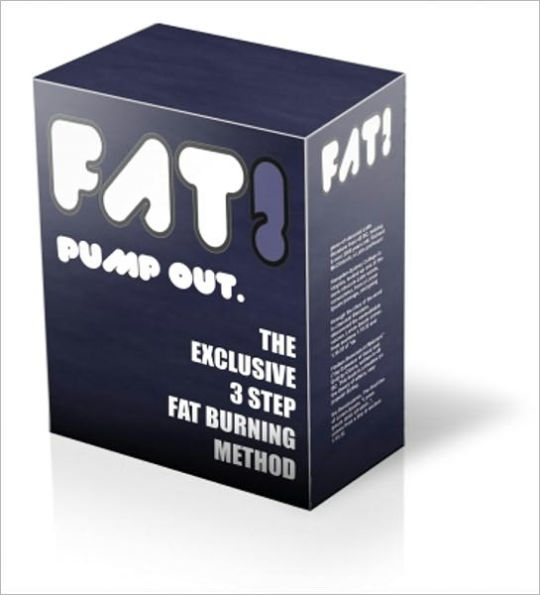 Fat Pump Out - The Exclusive 3 Step Fat Burning Method