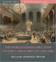 Title: The World's Famous Orations: Volume V, Great Britain (1865-1906) (Illustrated), Author: Benjamin Disraeli