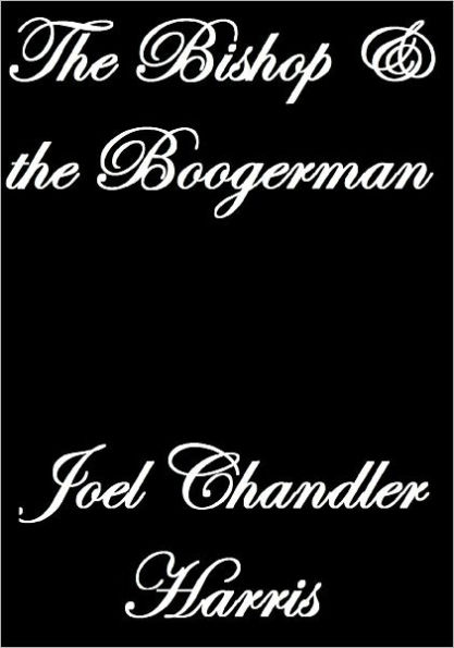 THE BISHOP AND THE BOOGERMAN