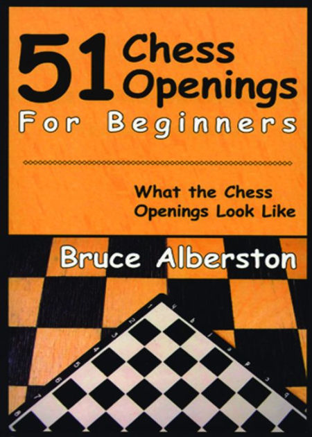 51 Chess Openings for Beginners, Book by Bruce Alberston, Official  Publisher Page