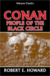 Title: Conan: The People of the Black Circle by Robert E. Howard, Author: Robert E. Howard