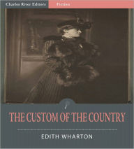 Title: The Custom of the Country (Illustrated), Author: Edith Wharton