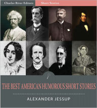 Title: The Best American Humorous Short Stories (Illustrated), Author: Mark Twain