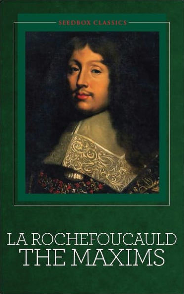 La Rochefoucauld: The Maxims