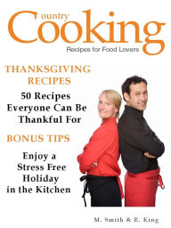 Title: THANKSGIVING RECIPES - 50 Recipes Everyone Can Be Thankful For, Author: M. Smith
