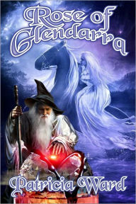 Title: Rose of Glendarra, Author: Patricia Ward