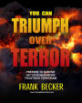 You Can TRIUMPH OVER TERROR