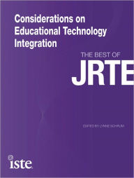 Title: Considerations on Educational Technology Integration: The Best of JRTE, Author: Lynne Schrum