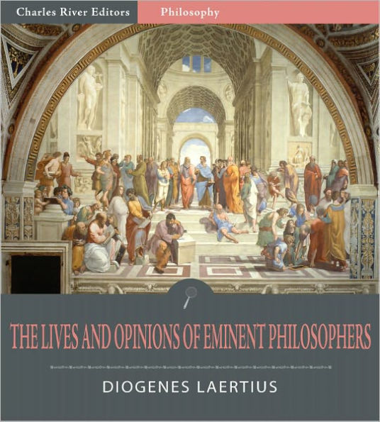 The Lives and Opinions of Eminent Philosophers (Illustrated)