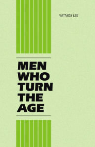 Title: Men Who Turn the Age, Author: Witness Lee