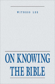 Title: On Knowing the Bible, Author: Witness Lee